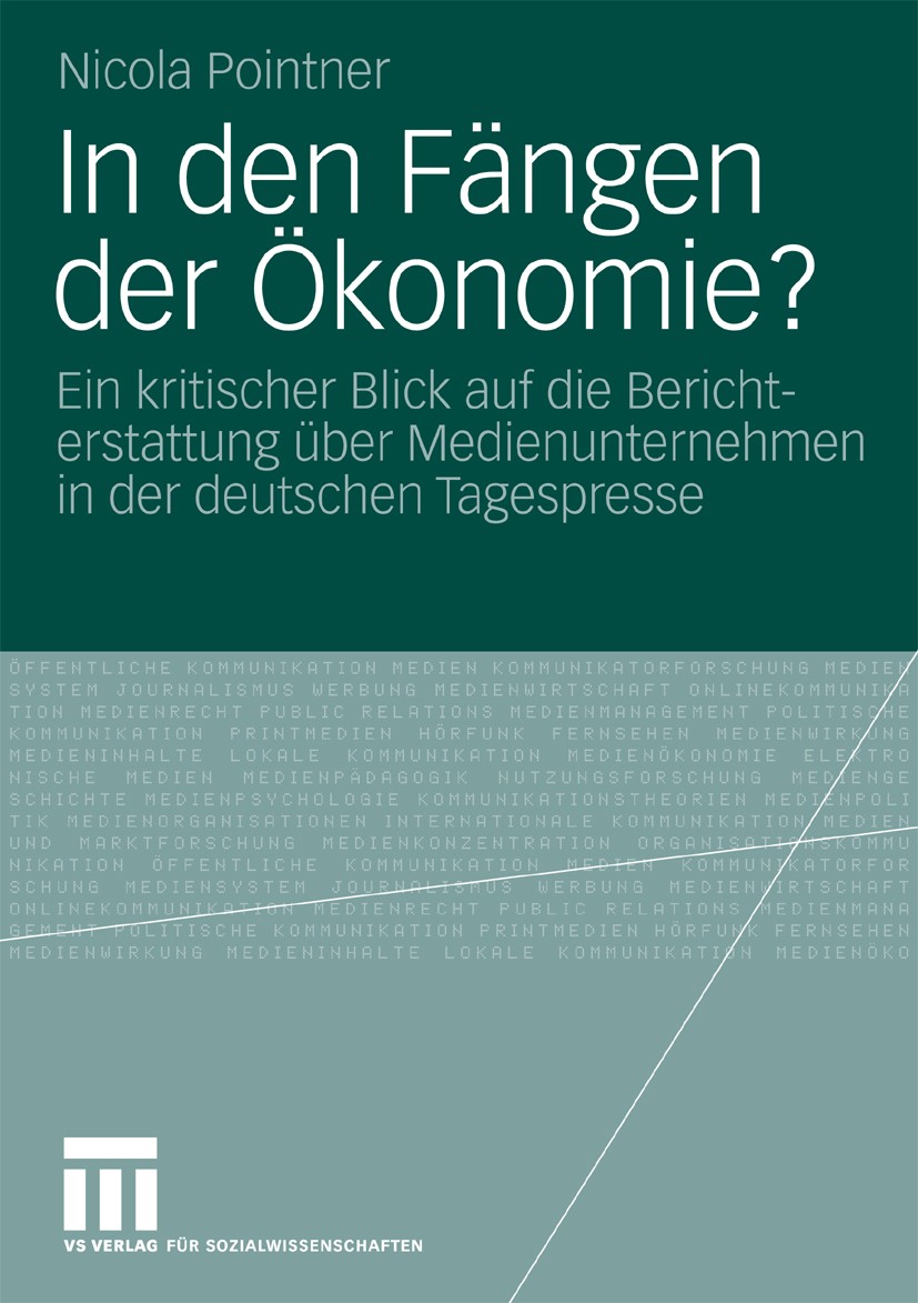 Titlebook: In den Fängen der Ökonomie?; Ein kritischer Blick Nicola Pointner Book 2010 VS Verlag für Sozialwissenschaften | Springer Fachmedien Wiesba Titlebook: In den Fängen der Ökonomie?; Ein kritischer Blick Nicola Pointner Book 2010 VS Verlag für Sozialwissenschaften | Springer Fachmedien Wiesba