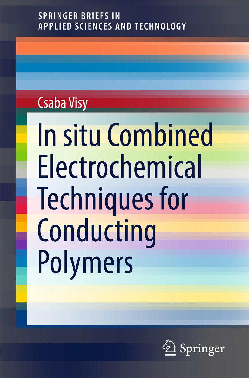 Titlebook: In situ Combined Electrochemical Techniques for Conducting Polymers; Csaba Visy Book 2017 The Author(s) 2017 Chemically-modified Electrode Titlebook: In situ Combined Electrochemical Techniques for Conducting Polymers; Csaba Visy Book 2017 The Author(s) 2017 Chemically-modified Electrode
