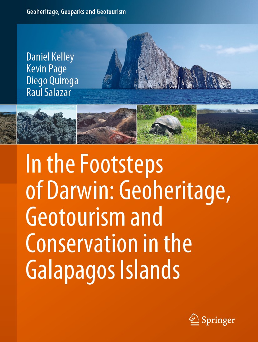Titlebook: In the Footsteps of Darwin: Geoheritage, Geotourism and Conservation in the Galapagos Islands; Daniel Kelley,Kevin Page,Raul Salazar Book Titlebook: In the Footsteps of Darwin: Geoheritage, Geotourism and Conservation in the Galapagos Islands; Daniel Kelley,Kevin Page,Raul Salazar Book