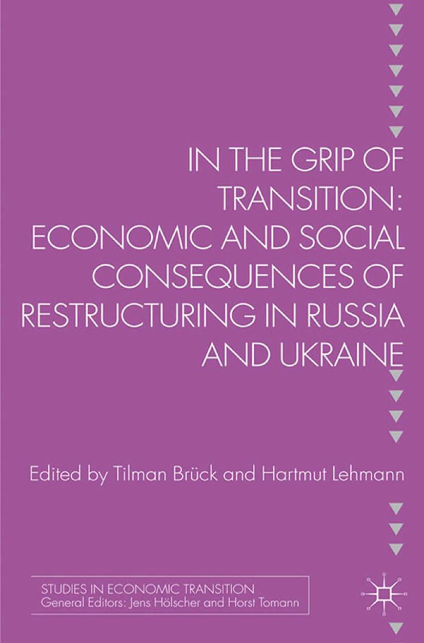 Titlebook: In the Grip of Transition; Economic and Social Tilman Brück,Hartmut Lehmann Book 2012 Palgrave Macmillan, a division of Macmillan Publishe Titlebook: In the Grip of Transition; Economic and Social Tilman Brück,Hartmut Lehmann Book 2012 Palgrave Macmillan, a division of Macmillan Publishe