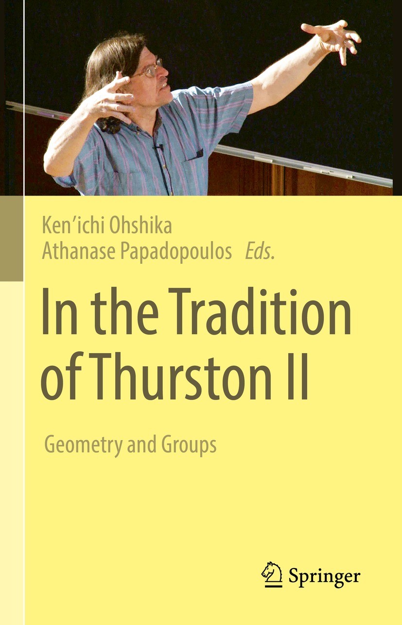 Titlebook: In the Tradition of Thurston II; Geometry and Groups Ken’ichi Ohshika,Athanase Papadopoulos Book 2022 The Editor(s) (if applicable) and The Titlebook: In the Tradition of Thurston II; Geometry and Groups Ken’ichi Ohshika,Athanase Papadopoulos Book 2022 The Editor(s) (if applicable) and The