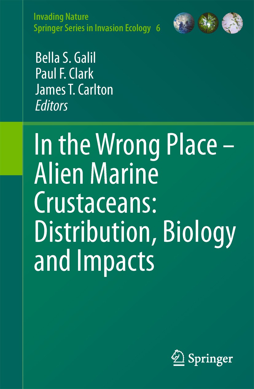 Titlebook: In the Wrong Place - Alien Marine Crustaceans: Distribution, Biology and Impacts; Bella S. Galil,Paul F. Clark,James T. Carlton Book 2011 Titlebook: In the Wrong Place - Alien Marine Crustaceans: Distribution, Biology and Impacts; Bella S. Galil,Paul F. Clark,James T. Carlton Book 2011
