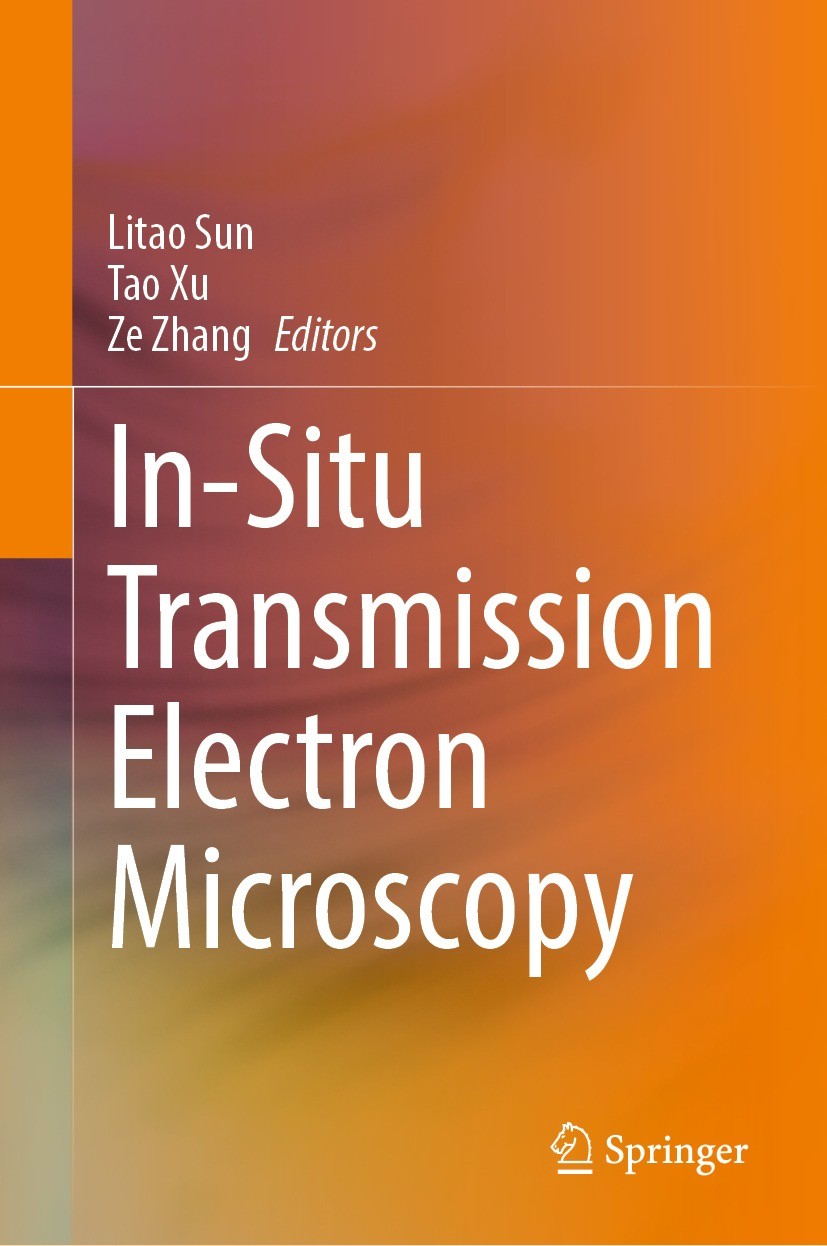 Titlebook: In-Situ Transmission Electron Microscopy; Litao Sun,Tao Xu,Ze Zhang Book 2023 The Editor(s) (if applicable) and The Author(s), under exclu Titlebook: In-Situ Transmission Electron Microscopy; Litao Sun,Tao Xu,Ze Zhang Book 2023 The Editor(s) (if applicable) and The Author(s), under exclu