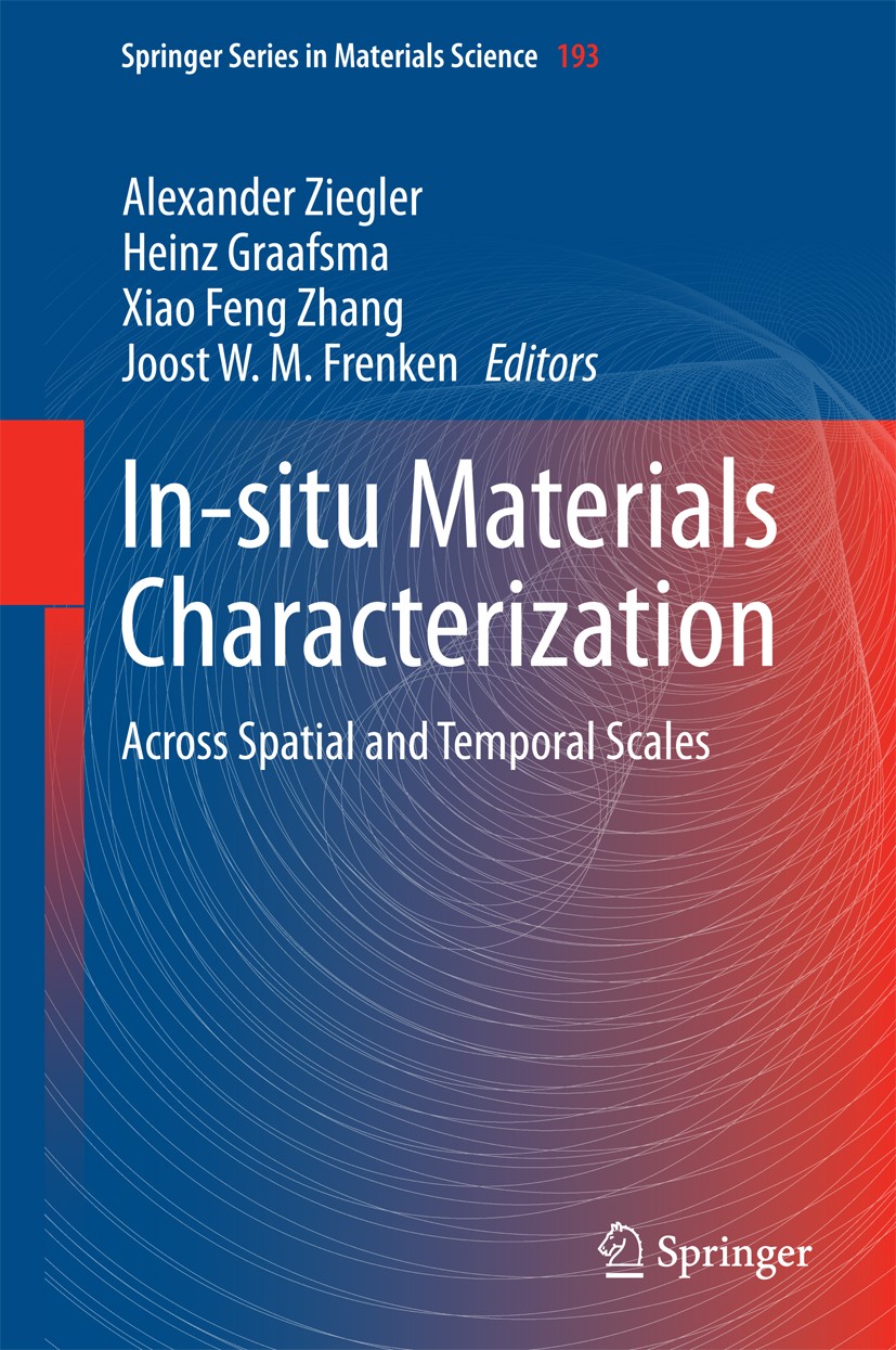 Titlebook: In-situ Materials Characterization; Across Spatial and T Alexander Ziegler,Heinz Graafsma,Joost W.M. Frenke Book 2014 Springer-Verlag Berli Titlebook: In-situ Materials Characterization; Across Spatial and T Alexander Ziegler,Heinz Graafsma,Joost W.M. Frenke Book 2014 Springer-Verlag Berli