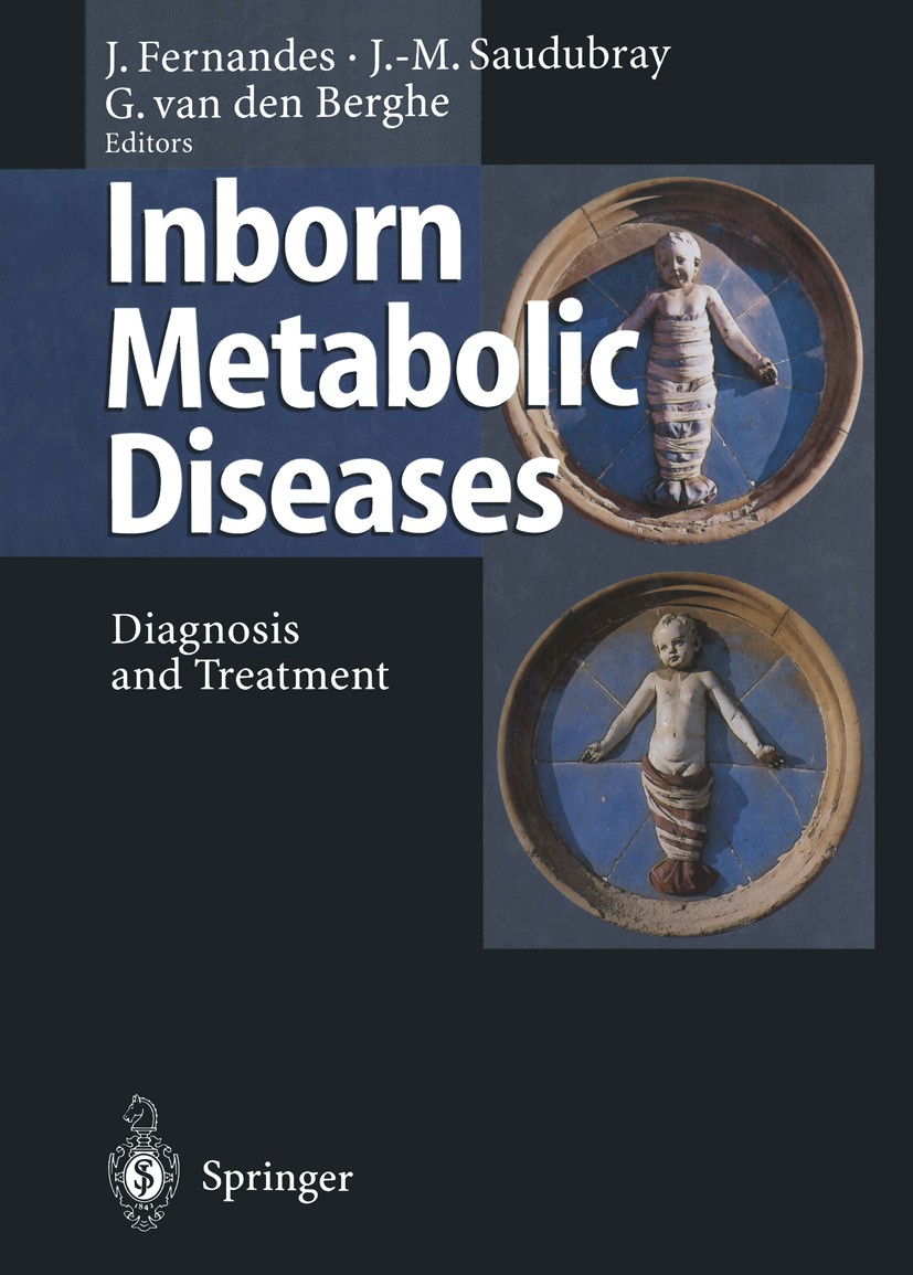 Titlebook: Inborn Metabolic Diseases; Diagnosis and Treatm John Fernandes,Jean-Marie Saudubray,N. R. M. Buist Book 19952nd edition Springer-Verlag Ber Titlebook: Inborn Metabolic Diseases; Diagnosis and Treatm John Fernandes,Jean-Marie Saudubray,N. R. M. Buist Book 19952nd edition Springer-Verlag Ber