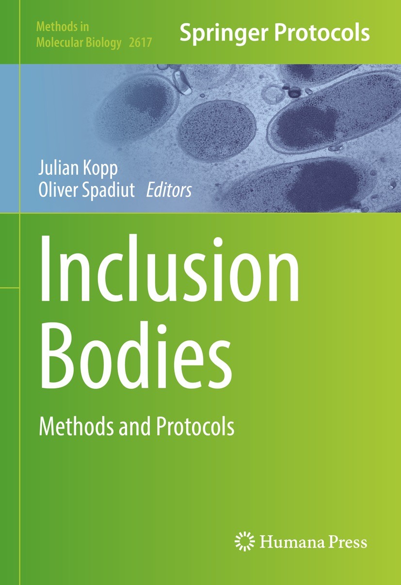 Titlebook: Inclusion Bodies; Methods and Protocol Julian Kopp,Oliver Spadiut Book 2023 The Editor(s) (if applicable) and The Author(s), under exclusiv Titlebook: Inclusion Bodies; Methods and Protocol Julian Kopp,Oliver Spadiut Book 2023 The Editor(s) (if applicable) and The Author(s), under exclusiv