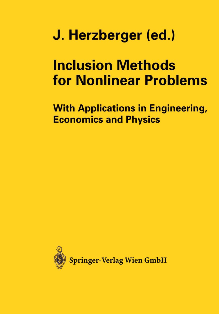Titlebook: Inclusion Methods for Nonlinear Problems; With Applications in Jürgen Herzberger Conference proceedings 2003 Springer-Verlag/Wien 2003 algo Titlebook: Inclusion Methods for Nonlinear Problems; With Applications in Jürgen Herzberger Conference proceedings 2003 Springer-Verlag/Wien 2003 algo