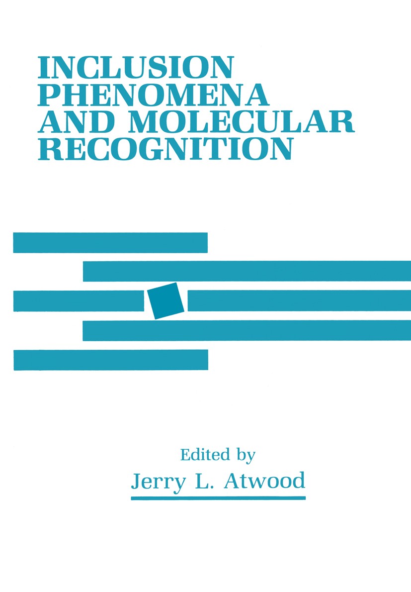 Titlebook: Inclusion Phenomena and Molecular Recognition; Jerry L. Atwood Book 1990 Plenum Press, New York 1990 Steric effect.chromium.gold.lanthanum Titlebook: Inclusion Phenomena and Molecular Recognition; Jerry L. Atwood Book 1990 Plenum Press, New York 1990 Steric effect.chromium.gold.lanthanum