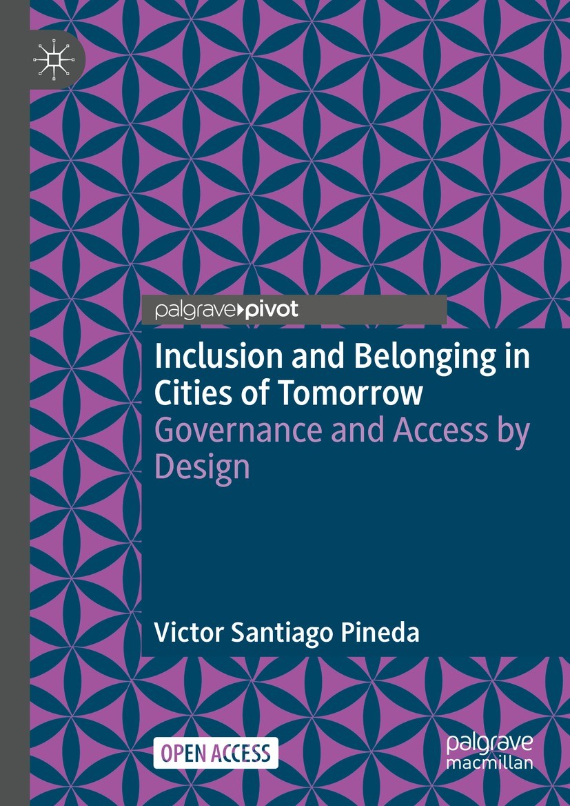 Titlebook: Inclusion and Belonging in Cities of Tomorrow; Governance and Acces Victor Santiago Pineda Book‘‘‘‘‘‘‘‘ 2024 The Editor(s) (if applicable) Titlebook: Inclusion and Belonging in Cities of Tomorrow; Governance and Acces Victor Santiago Pineda Book‘‘‘‘‘‘‘‘ 2024 The Editor(s) (if applicable)