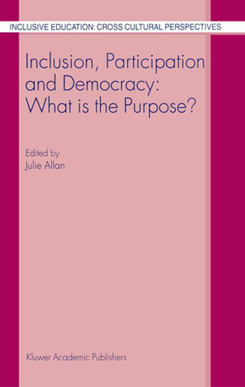 Titlebook: Inclusion, Participation and Democracy: What is the Purpose?; Julie Allan Book 2003 Springer Science+Business Media B.V. 2003 attention de Titlebook: Inclusion, Participation and Democracy: What is the Purpose?; Julie Allan Book 2003 Springer Science+Business Media B.V. 2003 attention de