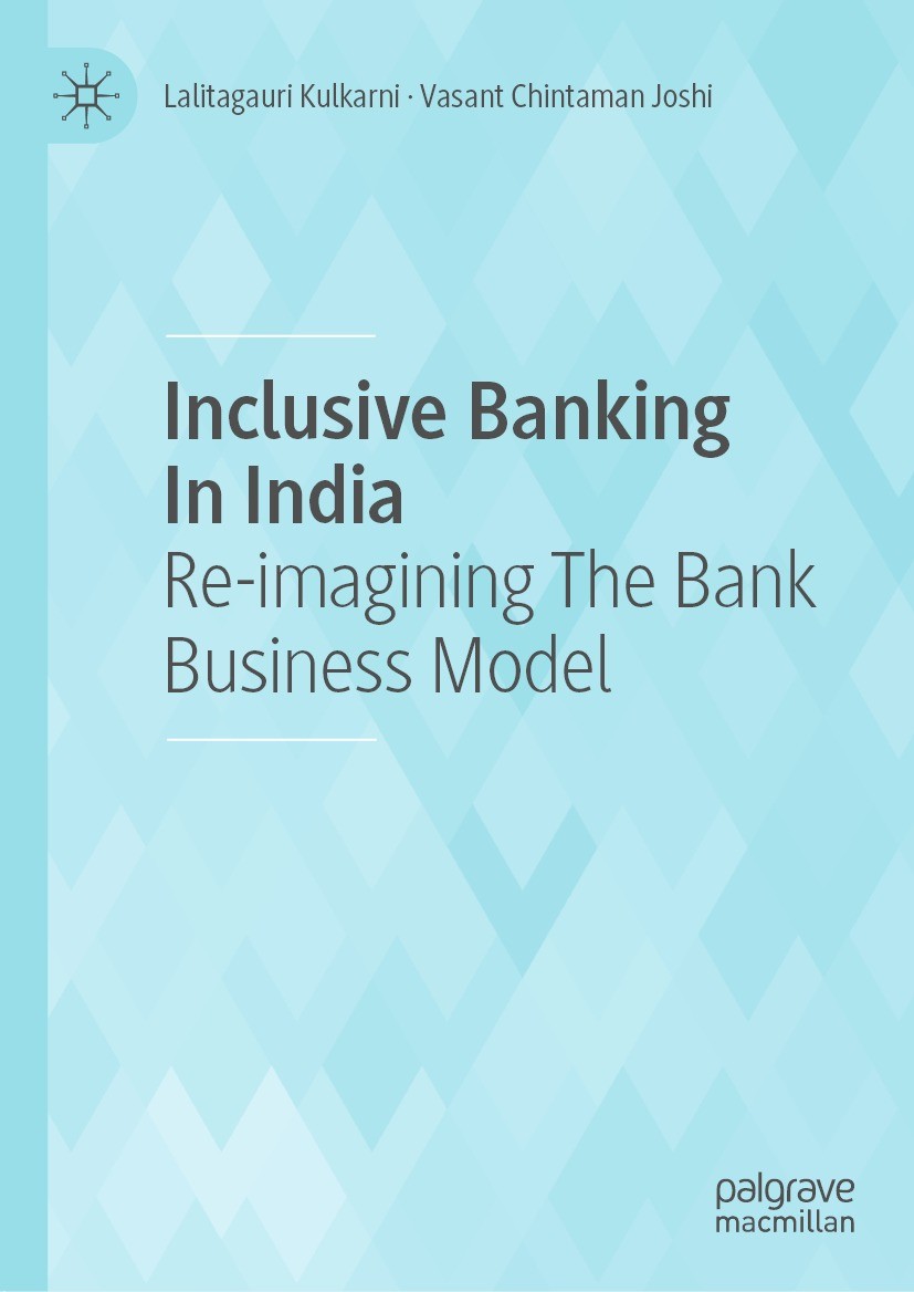 Titlebook: Inclusive Banking In India; Re-imagining The Ban Lalitagauri Kulkarni,Vasant Chintaman Joshi Book 2021 The Editor(s) (if applicable) and Th Titlebook: Inclusive Banking In India; Re-imagining The Ban Lalitagauri Kulkarni,Vasant Chintaman Joshi Book 2021 The Editor(s) (if applicable) and Th