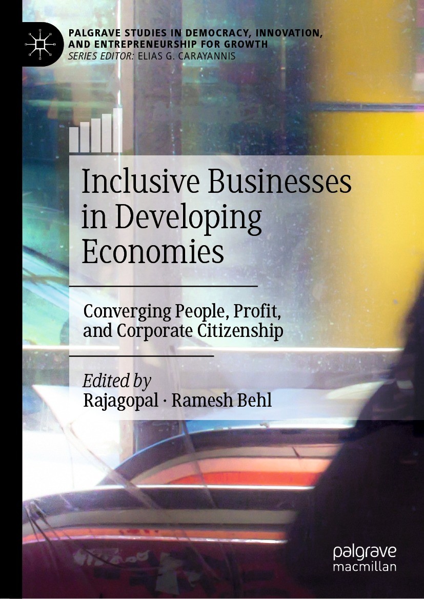 Titlebook: Inclusive Businesses in Developing Economies; Converging People, P Rajagopal,Ramesh Behl Book 2022 The Editor(s) (if applicable) and The Au Titlebook: Inclusive Businesses in Developing Economies; Converging People, P Rajagopal,Ramesh Behl Book 2022 The Editor(s) (if applicable) and The Au