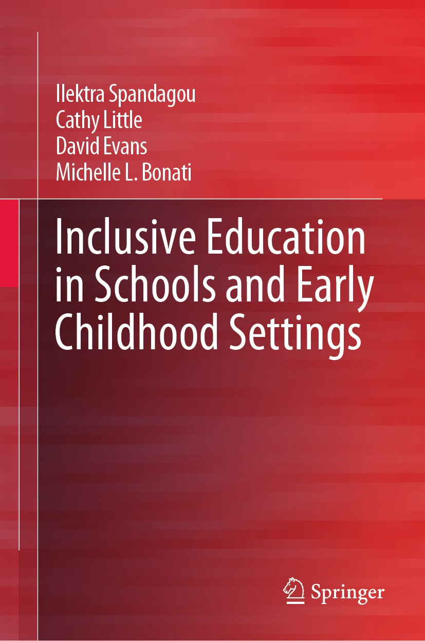Titlebook: Inclusive Education in Schools and Early Childhood Settings; Ilektra Spandagou,Cathy Little,Michelle L. Bonati Book 2020 Springer Nature S Titlebook: Inclusive Education in Schools and Early Childhood Settings; Ilektra Spandagou,Cathy Little,Michelle L. Bonati Book 2020 Springer Nature S
