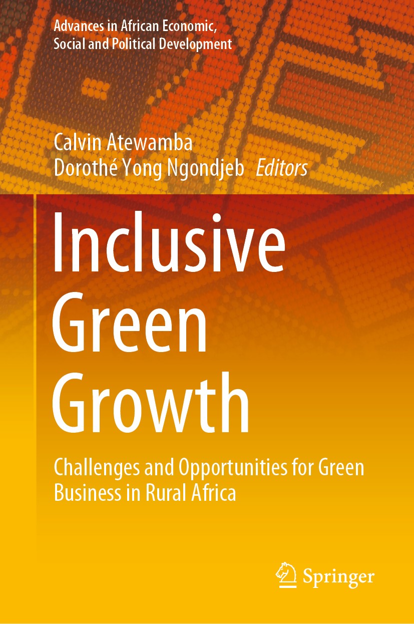 Titlebook: Inclusive Green Growth; Challenges and Oppor Calvin Atewamba,Dorothé Yong Ngondjeb Book 2020 Springer Nature Switzerland AG 2020 Green grow Titlebook: Inclusive Green Growth; Challenges and Oppor Calvin Atewamba,Dorothé Yong Ngondjeb Book 2020 Springer Nature Switzerland AG 2020 Green grow