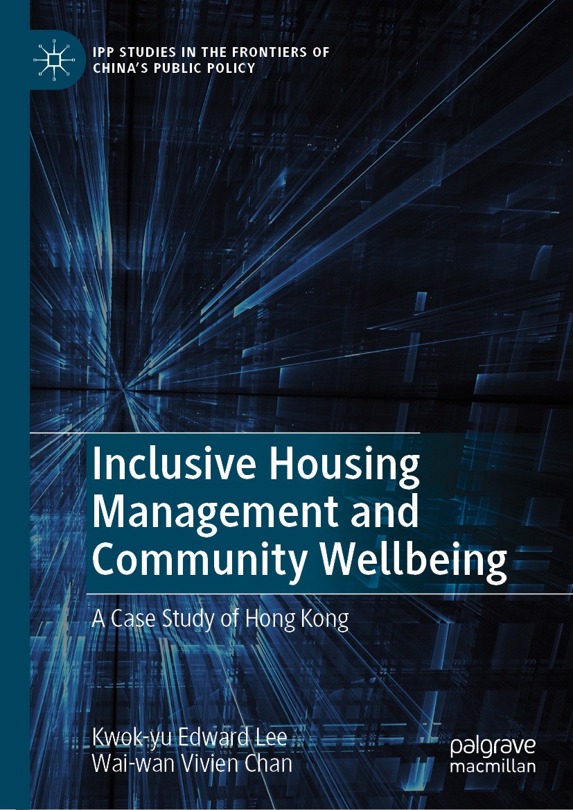 Titlebook: Inclusive Housing Management and Community Wellbeing; A Case Study of Hong Kwok-yu Edward Lee,Wai-wan Vivien Chan Book 2024 The Editor(s) ( Titlebook: Inclusive Housing Management and Community Wellbeing; A Case Study of Hong Kwok-yu Edward Lee,Wai-wan Vivien Chan Book 2024 The Editor(s) (