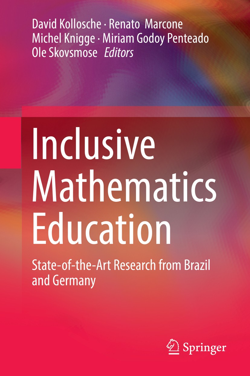 Titlebook: Inclusive Mathematics Education; State-of-the-Art Res David Kollosche,Renato Marcone,Ole Skovsmose Book 2019 Springer Nature Switzerland AG Titlebook: Inclusive Mathematics Education; State-of-the-Art Res David Kollosche,Renato Marcone,Ole Skovsmose Book 2019 Springer Nature Switzerland AG