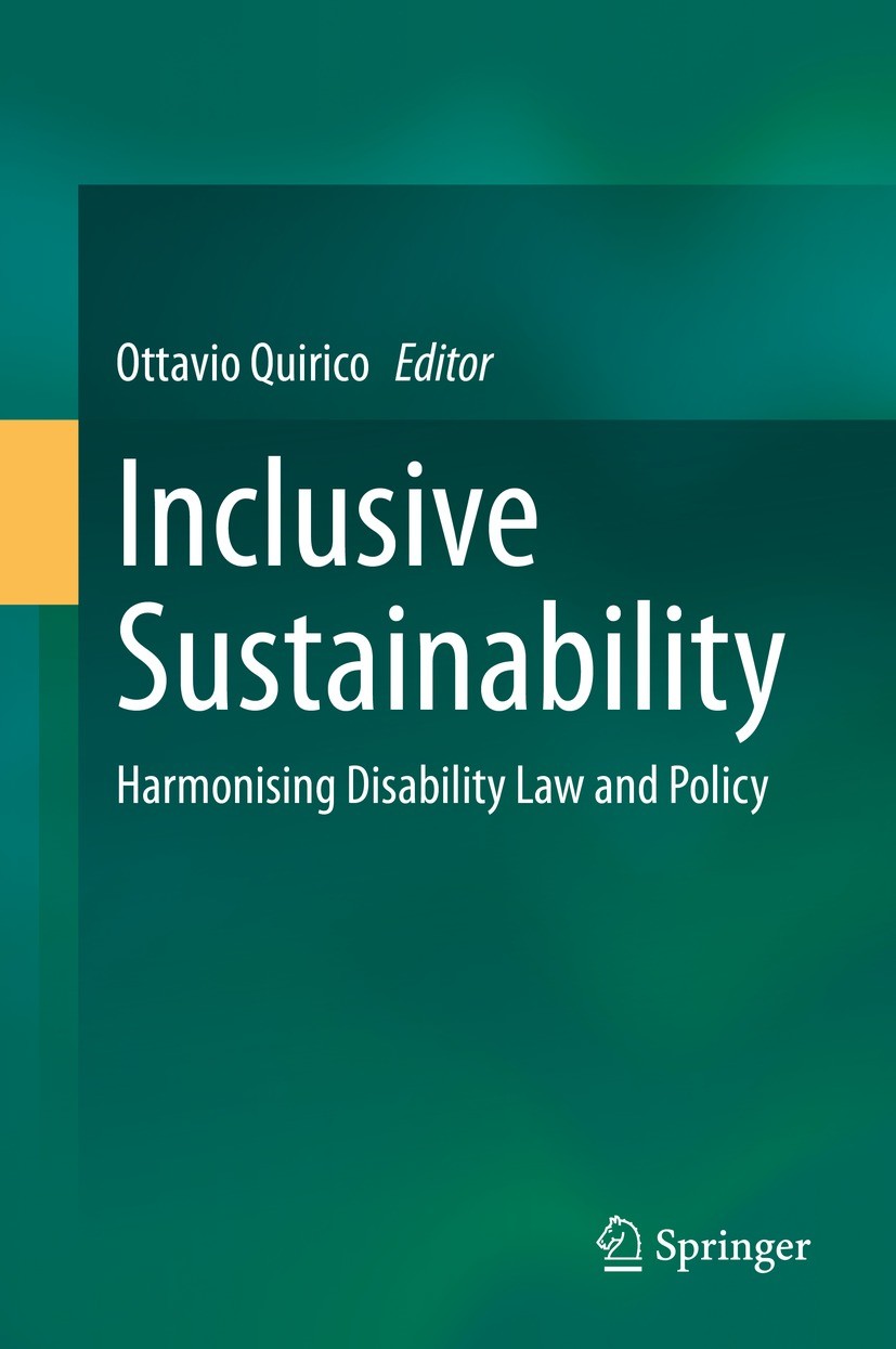 Titlebook: Inclusive Sustainability; Harmonising Disabili Ottavio Quirico Book 2022 Springer Nature Singapore Pte Ltd. 2022 Disability law.Human right Titlebook: Inclusive Sustainability; Harmonising Disabili Ottavio Quirico Book 2022 Springer Nature Singapore Pte Ltd. 2022 Disability law.Human right