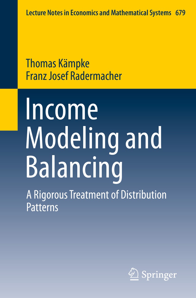 Titlebook: Income Modeling and Balancing; A Rigorous Treatment Thomas Kämpke,Franz Josef Radermacher Book 2015 Springer International Publishing Switz Titlebook: Income Modeling and Balancing; A Rigorous Treatment Thomas Kämpke,Franz Josef Radermacher Book 2015 Springer International Publishing Switz