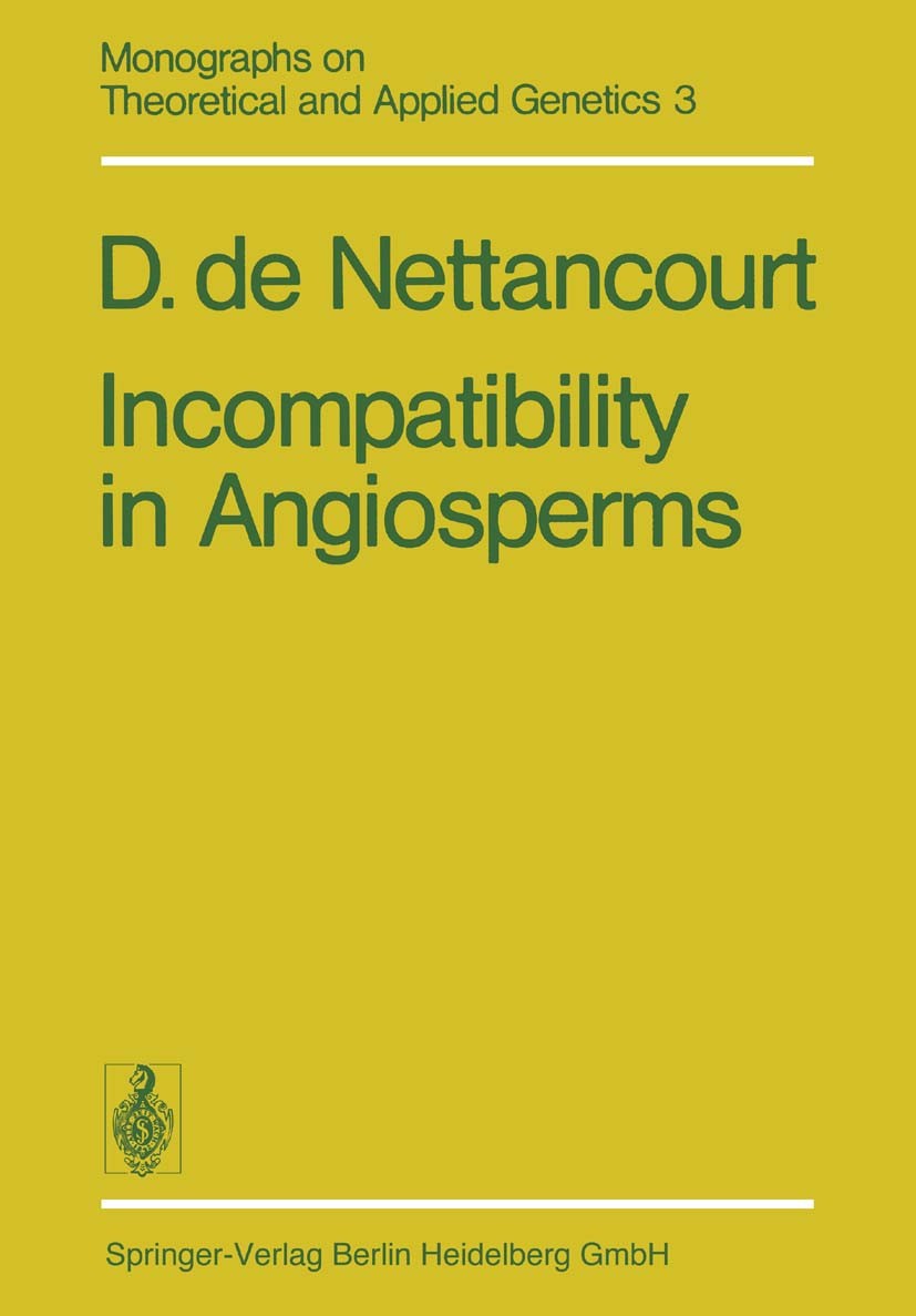 Titlebook: Incompatibility in Angiosperms; Dreux Nettancourt Book 19771st edition Springer-Verlag Berlin Heidelberg 1977 Bedecktsamer.Inkompatibilitä Titlebook: Incompatibility in Angiosperms; Dreux Nettancourt Book 19771st edition Springer-Verlag Berlin Heidelberg 1977 Bedecktsamer.Inkompatibilitä