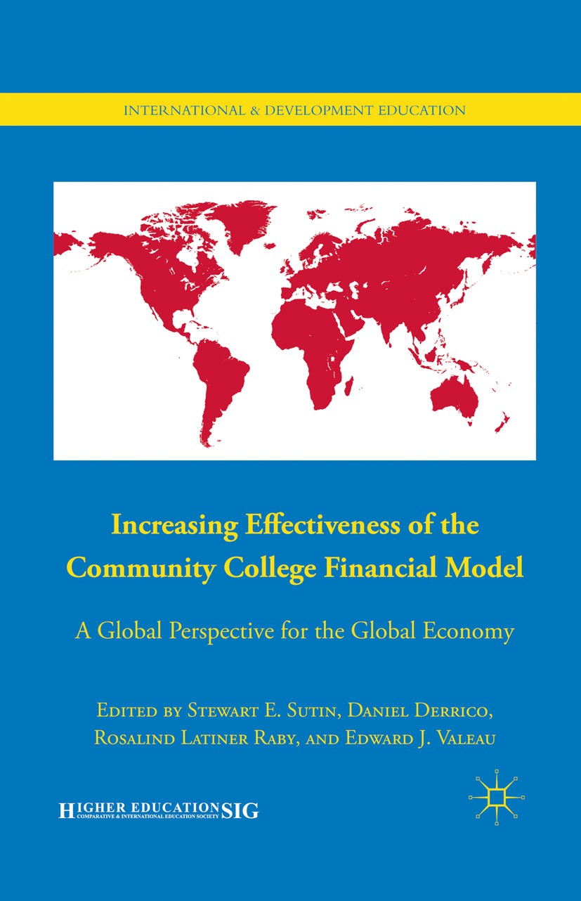 Titlebook: Increasing Effectiveness of the Community College Financial Model; A Global Perspective Stewart E. Sutin,Daniel Derrico,Edward J. Valeau Bo Titlebook: Increasing Effectiveness of the Community College Financial Model; A Global Perspective Stewart E. Sutin,Daniel Derrico,Edward J. Valeau Bo