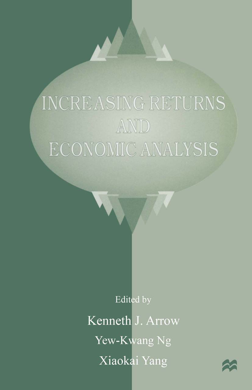 Titlebook: Increasing Returns and Economic Analysis; Kenneth J. Arrow (Joan Kenney Professor of Economi Book 1998 Palgrave Macmillan, a division of M Titlebook: Increasing Returns and Economic Analysis; Kenneth J. Arrow (Joan Kenney Professor of Economi Book 1998 Palgrave Macmillan, a division of M