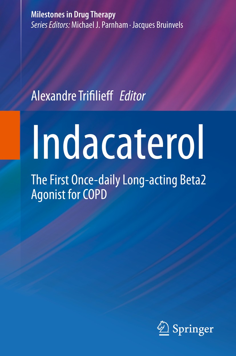 Titlebook: Indacaterol; The First Once-daily Alexandre Trifilieff Book 2014 Springer Basel 2014 Asthma.Beta-2-Agonists.Bronchitis.Bronchodilatator.Lun Titlebook: Indacaterol; The First Once-daily Alexandre Trifilieff Book 2014 Springer Basel 2014 Asthma.Beta-2-Agonists.Bronchitis.Bronchodilatator.Lun