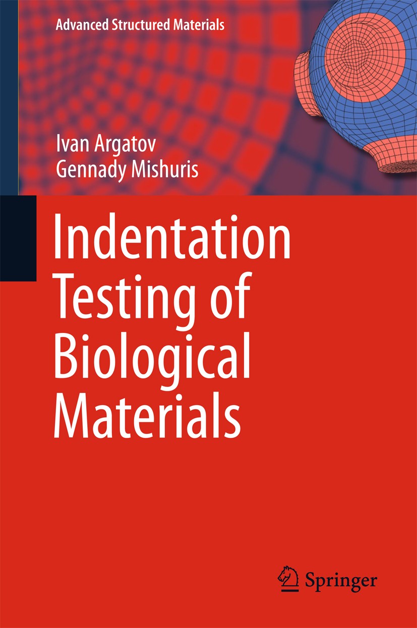 Titlebook: Indentation Testing of Biological Materials; Ivan Argatov,Gennady Mishuris Book 2018 Springer International Publishing AG, part of Springe Titlebook: Indentation Testing of Biological Materials; Ivan Argatov,Gennady Mishuris Book 2018 Springer International Publishing AG, part of Springe