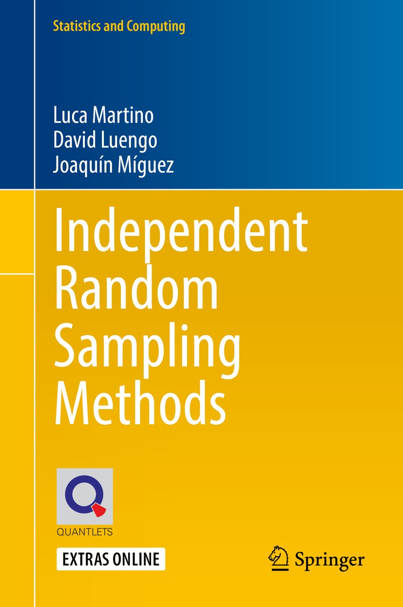 Titlebook: Independent Random Sampling Methods; Luca Martino,David Luengo,Joaquín Míguez Book 2018 Springer International Publishing AG, part of Spr Titlebook: Independent Random Sampling Methods; Luca Martino,David Luengo,Joaquín Míguez Book 2018 Springer International Publishing AG, part of Spr