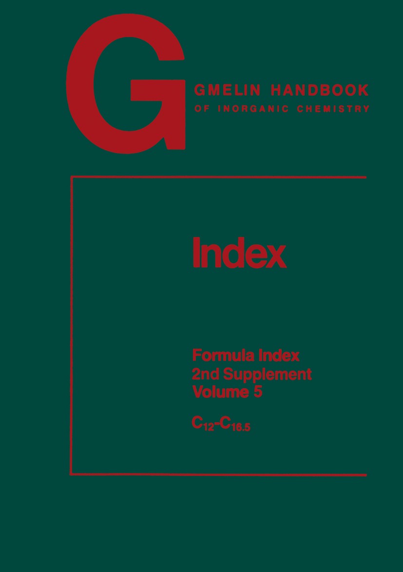Titlebook: Index; Formula Index Rainer Bohrer,Helga Hartwig,Rudolf Warncke,Helga H Book 1988Latest edition Springer-Verlag Berlin Heidelberg 1988 chem Titlebook: Index; Formula Index Rainer Bohrer,Helga Hartwig,Rudolf Warncke,Helga H Book 1988Latest edition Springer-Verlag Berlin Heidelberg 1988 chem
