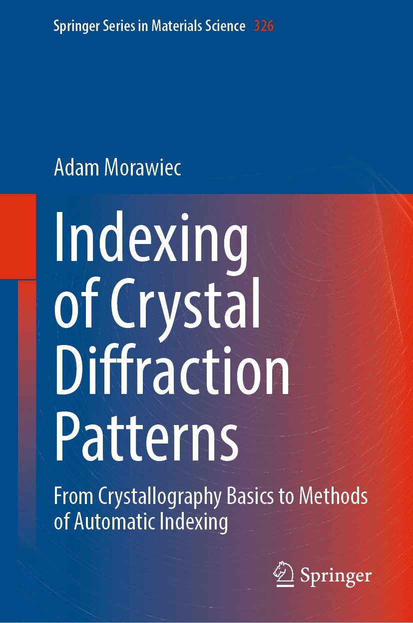 Titlebook: Indexing of Crystal Diffraction Patterns; From Crystallography Adam Morawiec Book 2022 The Editor(s) (if applicable) and The Author(s), und Titlebook: Indexing of Crystal Diffraction Patterns; From Crystallography Adam Morawiec Book 2022 The Editor(s) (if applicable) and The Author(s), und
