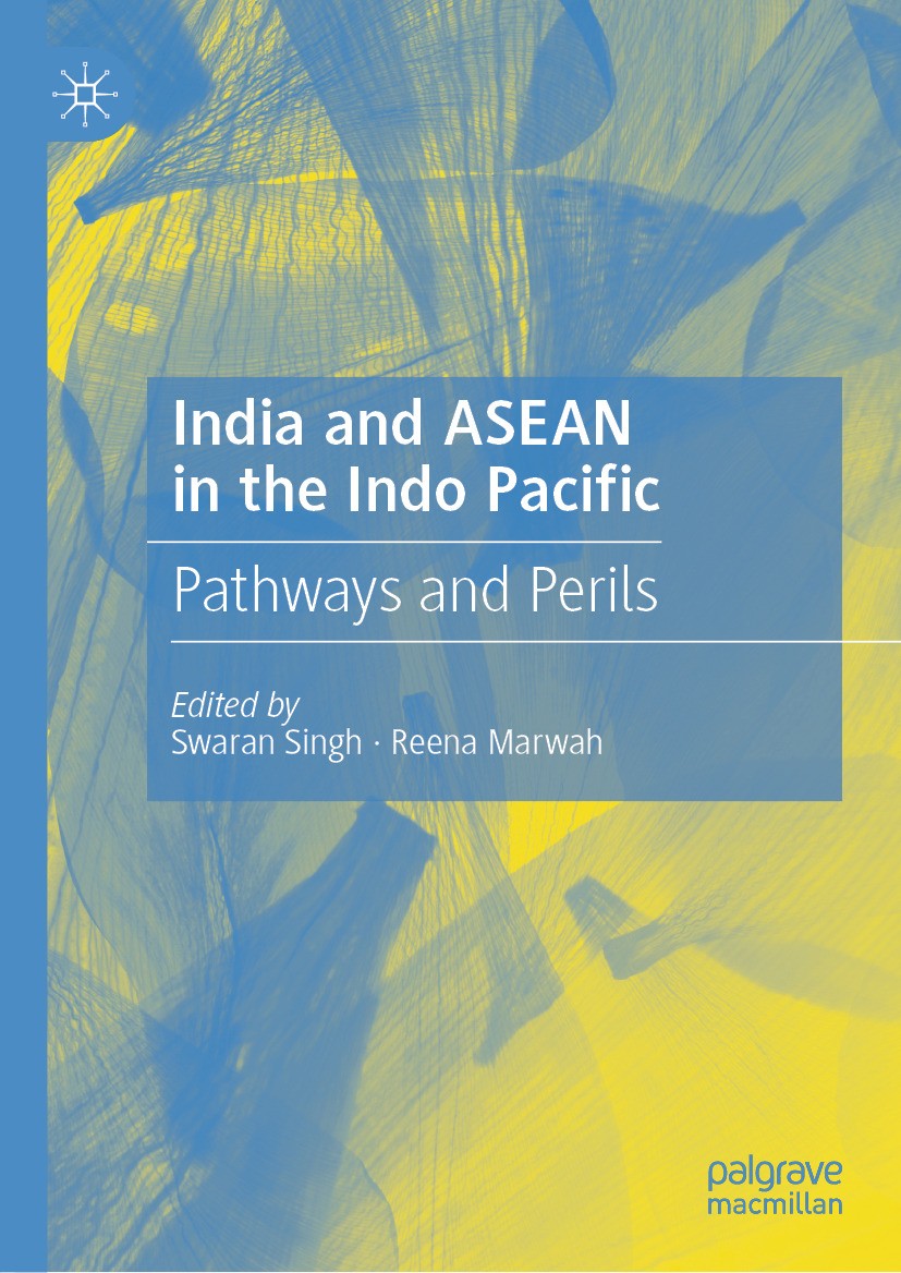 Titlebook: India and ASEAN in the Indo Pacific; Pathways and Perils Swaran Singh,Reena Marwah Book 2024 The Editor(s) (if applicable) and The Author(s Titlebook: India and ASEAN in the Indo Pacific; Pathways and Perils Swaran Singh,Reena Marwah Book 2024 The Editor(s) (if applicable) and The Author(s