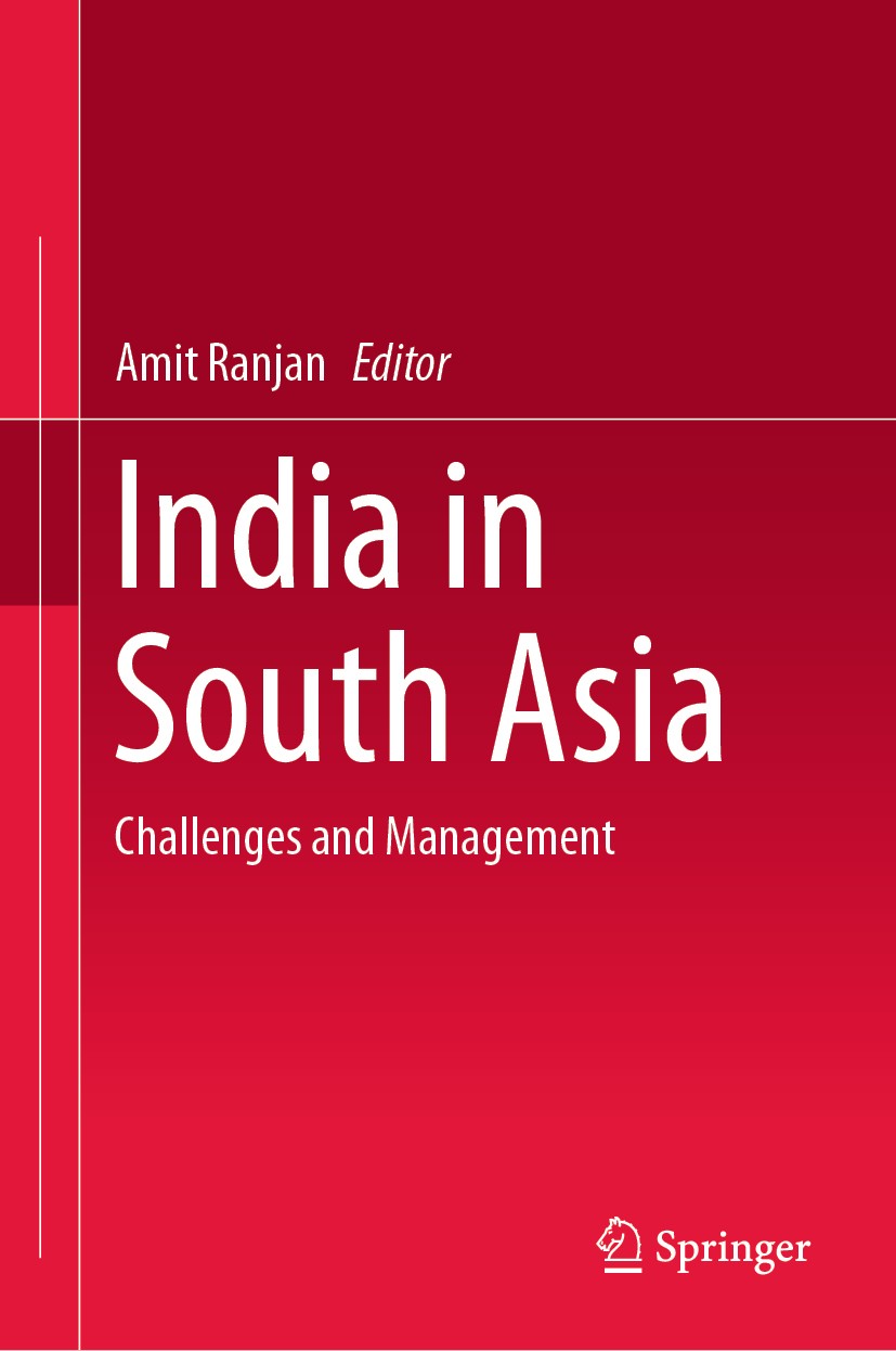 Titlebook: India in South Asia; Challenges and Manag Amit Ranjan Book 2019 Springer Nature Singapore Pte Ltd. 2019 India.South Asia.Extra Regional Pow Titlebook: India in South Asia; Challenges and Manag Amit Ranjan Book 2019 Springer Nature Singapore Pte Ltd. 2019 India.South Asia.Extra Regional Pow