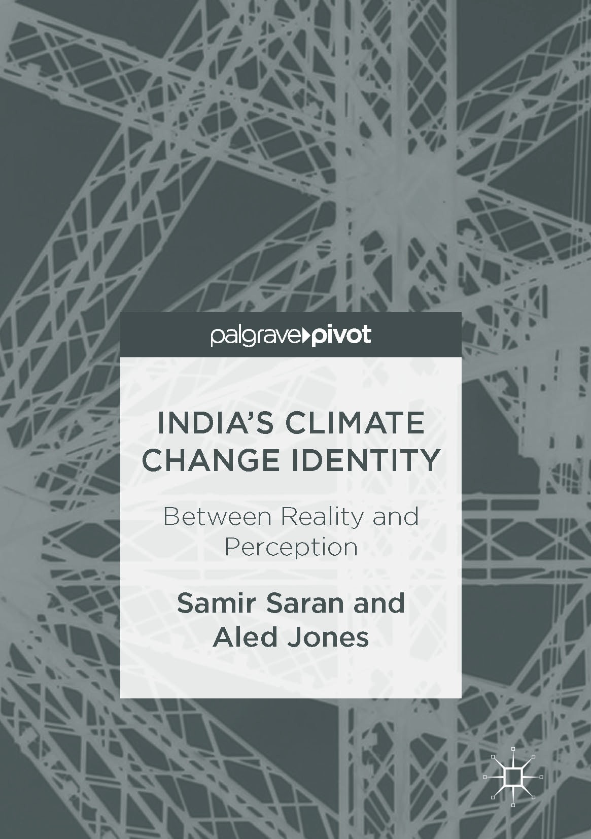 Titlebook: India‘s Climate Change Identity; Between Reality and Samir Saran,Aled Jones Book 2017 The Editor(s) (if applicable) and The Author(s) 2017 Titlebook: India‘s Climate Change Identity; Between Reality and Samir Saran,Aled Jones Book 2017 The Editor(s) (if applicable) and The Author(s) 2017