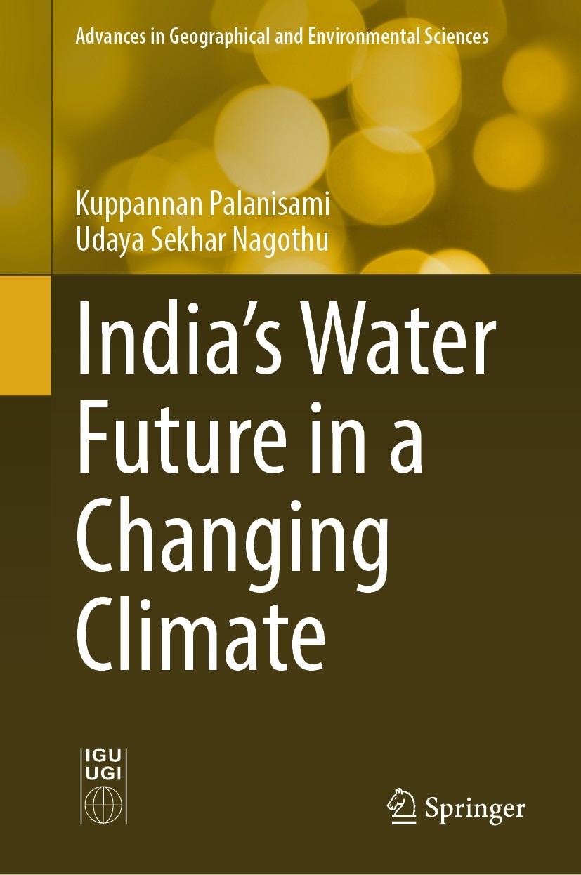Titlebook: India‘s Water Future in a Changing Climate; Kuppannan Palanisami,Udaya Sekhar Nagothu Book 2024 The Editor(s) (if applicable) and The Auth Titlebook: India‘s Water Future in a Changing Climate; Kuppannan Palanisami,Udaya Sekhar Nagothu Book 2024 The Editor(s) (if applicable) and The Auth