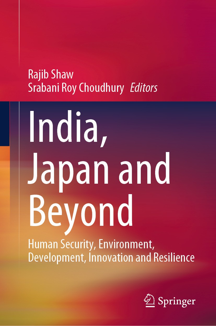Titlebook: India, Japan and Beyond; Human Security, Envi Rajib Shaw,Srabani Roy Choudhury Book 2024 The Editor(s) (if applicable) and The Author(s), u Titlebook: India, Japan and Beyond; Human Security, Envi Rajib Shaw,Srabani Roy Choudhury Book 2024 The Editor(s) (if applicable) and The Author(s), u