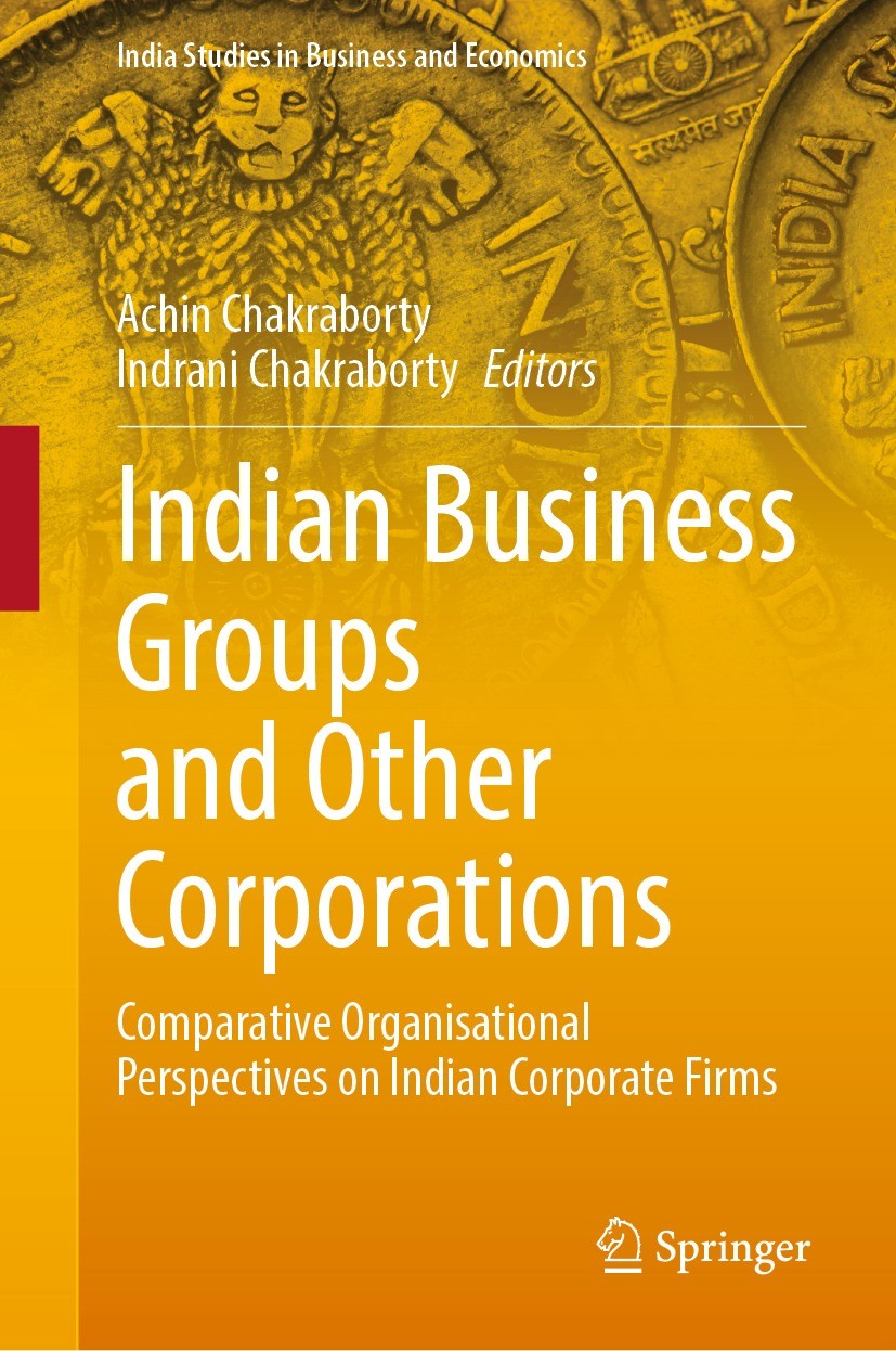 Titlebook: Indian Business Groups and Other Corporations; Comparative Organisa Achin Chakraborty,Indrani Chakraborty Book 2023 The Editor(s) (if appli Titlebook: Indian Business Groups and Other Corporations; Comparative Organisa Achin Chakraborty,Indrani Chakraborty Book 2023 The Editor(s) (if appli