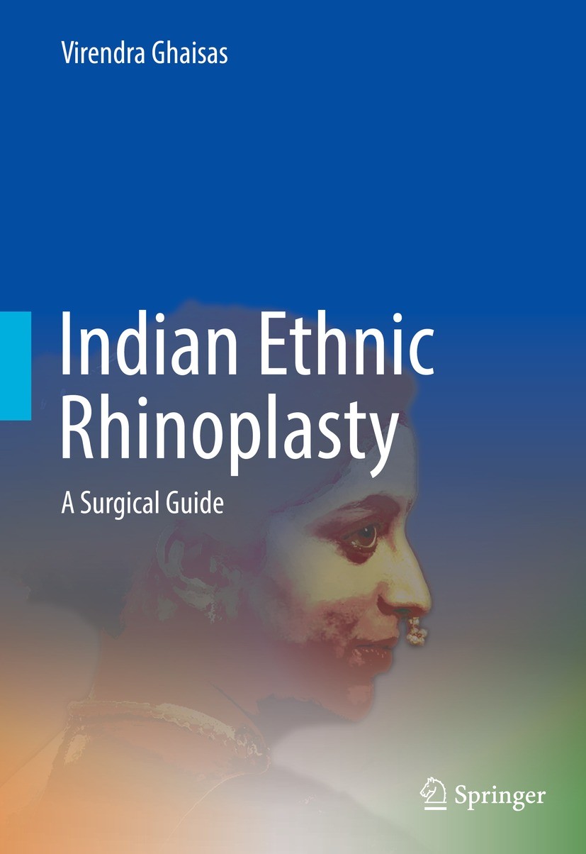 Titlebook: Indian Ethnic Rhinoplasty; A Surgical Guide Virendra Ghaisas Book 2021 The Editor(s) (if applicable) and The Author(s), under exclusive lic Titlebook: Indian Ethnic Rhinoplasty; A Surgical Guide Virendra Ghaisas Book 2021 The Editor(s) (if applicable) and The Author(s), under exclusive lic