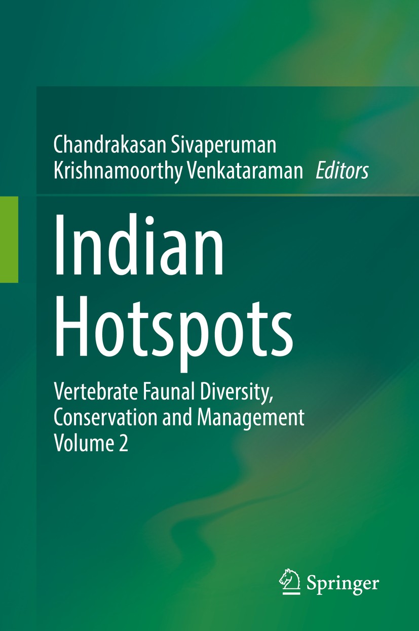 Titlebook: Indian Hotspots; Vertebrate Faunal Di Chandrakasan Sivaperuman,Krishnamoorthy Venkataram Book 2018 Springer Nature Singapore Pte Ltd. 2018 Titlebook: Indian Hotspots; Vertebrate Faunal Di Chandrakasan Sivaperuman,Krishnamoorthy Venkataram Book 2018 Springer Nature Singapore Pte Ltd. 2018