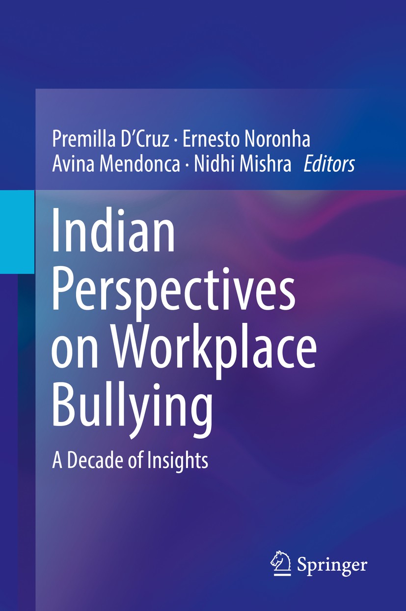 Titlebook: Indian Perspectives on Workplace Bullying; A Decade of Insights Premilla D‘Cruz,Ernesto Noronha,Nidhi Mishra Book 2018 Springer Nature Sing Titlebook: Indian Perspectives on Workplace Bullying; A Decade of Insights Premilla D‘Cruz,Ernesto Noronha,Nidhi Mishra Book 2018 Springer Nature Sing