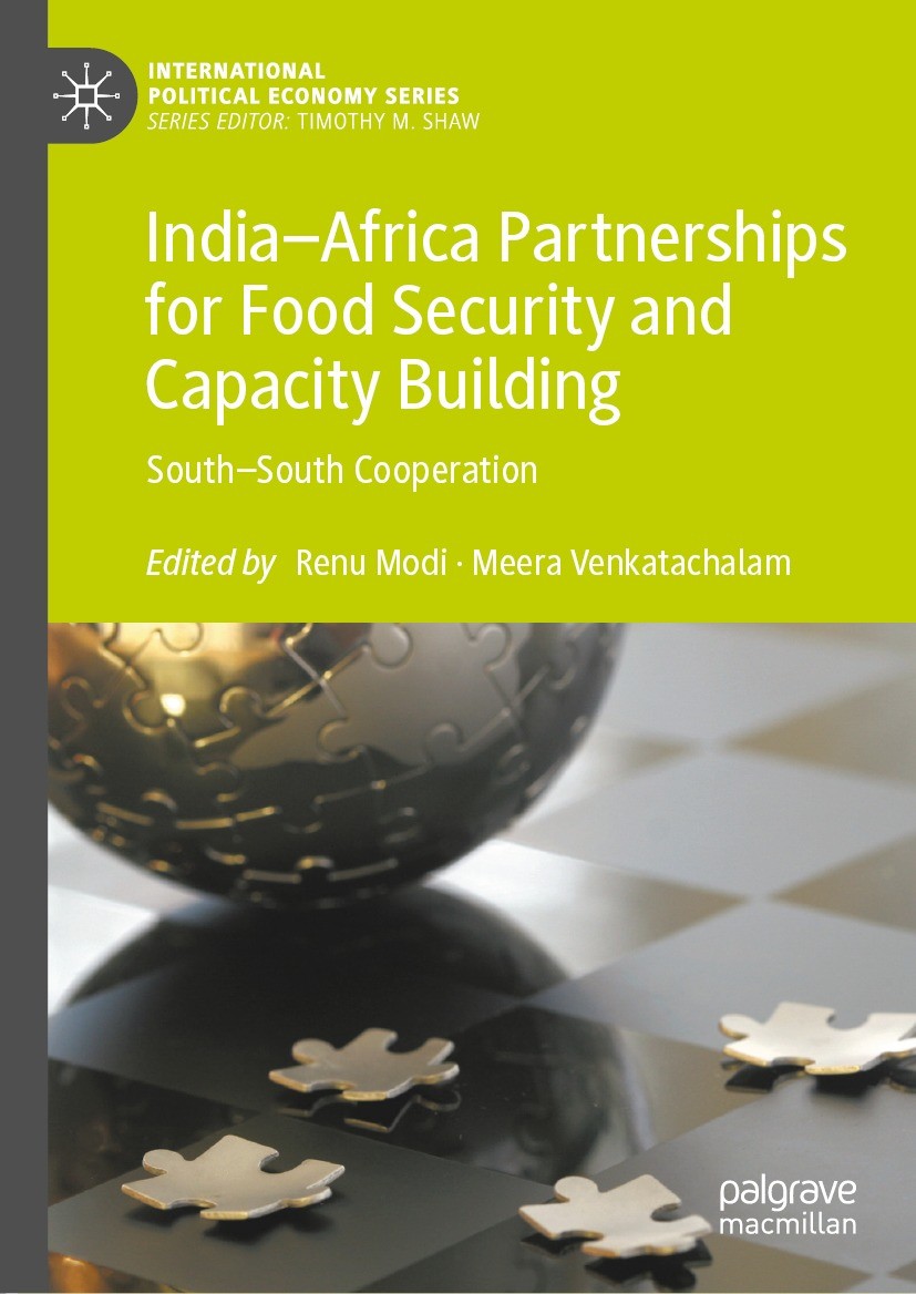 Titlebook: India–Africa Partnerships for Food Security and Capacity Building; South–South Cooperat Renu Modi,Meera Venkatachalam Book 2021 The Editor( Titlebook: India–Africa Partnerships for Food Security and Capacity Building; South–South Cooperat Renu Modi,Meera Venkatachalam Book 2021 The Editor(