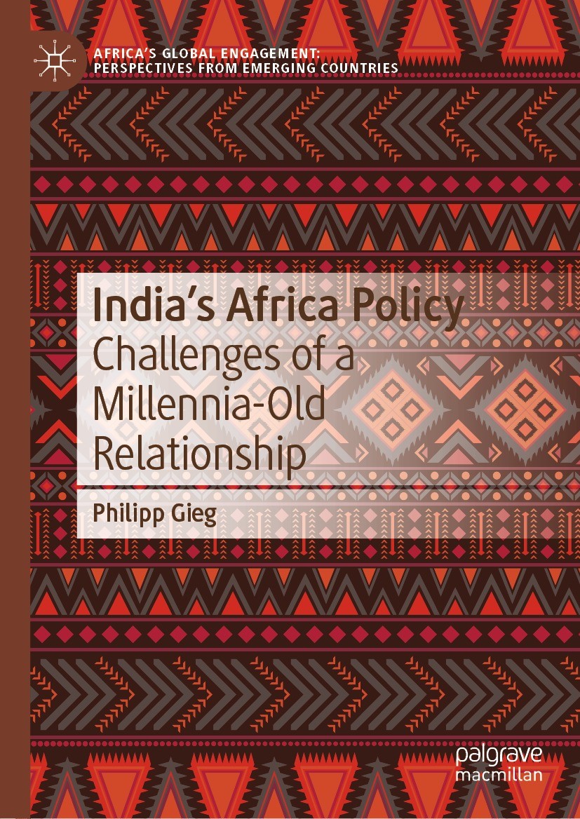 Titlebook: India’s Africa Policy; Challenges of a Mill Philipp Gieg Book 2023 The Editor(s) (if applicable) and The Author(s), under exclusive license Titlebook: India’s Africa Policy; Challenges of a Mill Philipp Gieg Book 2023 The Editor(s) (if applicable) and The Author(s), under exclusive license