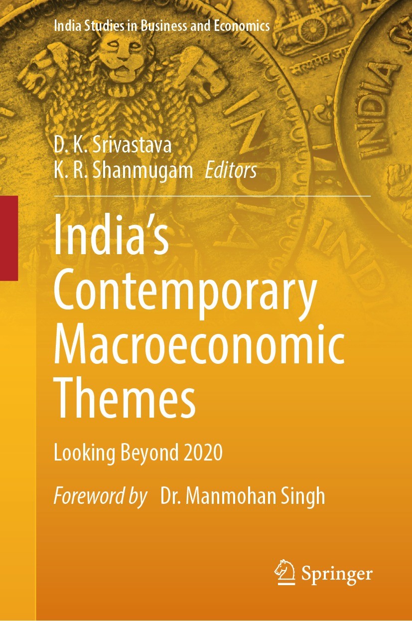 Titlebook: India’s Contemporary Macroeconomic Themes; Looking Beyond 2020 D. K. Srivastava,K. R. Shanmugam Book 2023 The Editor(s) (if applicable) and Titlebook: India’s Contemporary Macroeconomic Themes; Looking Beyond 2020 D. K. Srivastava,K. R. Shanmugam Book 2023 The Editor(s) (if applicable) and