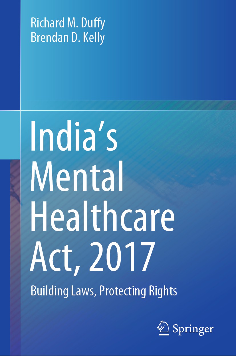 Titlebook: India’s Mental Healthcare Act, 2017; Building Laws, Prote Richard M. Duffy,Brendan D. Kelly Book 2020 Springer Nature Singapore Pte Ltd. 20 Titlebook: India’s Mental Healthcare Act, 2017; Building Laws, Prote Richard M. Duffy,Brendan D. Kelly Book 2020 Springer Nature Singapore Pte Ltd. 20