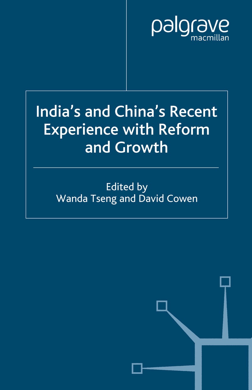 Titlebook: India‘s and China‘s Recent Experience with Reform and Growth; Wanda Tseng,David Cowen Book 2005 Palgrave Macmillan, a division of Macmilla Titlebook: India‘s and China‘s Recent Experience with Reform and Growth; Wanda Tseng,David Cowen Book 2005 Palgrave Macmillan, a division of Macmilla