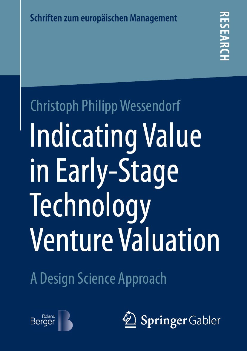Titlebook: Indicating Value in Early-Stage Technology Venture Valuation; A Design Science App Christoph Philipp Wessendorf Book 2021 The Editor(s) (if Titlebook: Indicating Value in Early-Stage Technology Venture Valuation; A Design Science App Christoph Philipp Wessendorf Book 2021 The Editor(s) (if