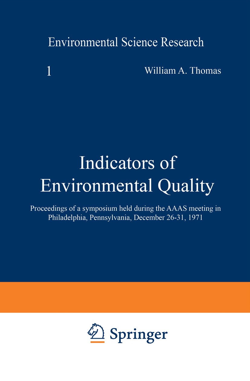 Titlebook: Indicators of Environmental Quality; Proceedings of a sym William A. Thomas (Group Leader) Conference proceedings 1972 Springer Science+Bus Titlebook: Indicators of Environmental Quality; Proceedings of a sym William A. Thomas (Group Leader) Conference proceedings 1972 Springer Science+Bus