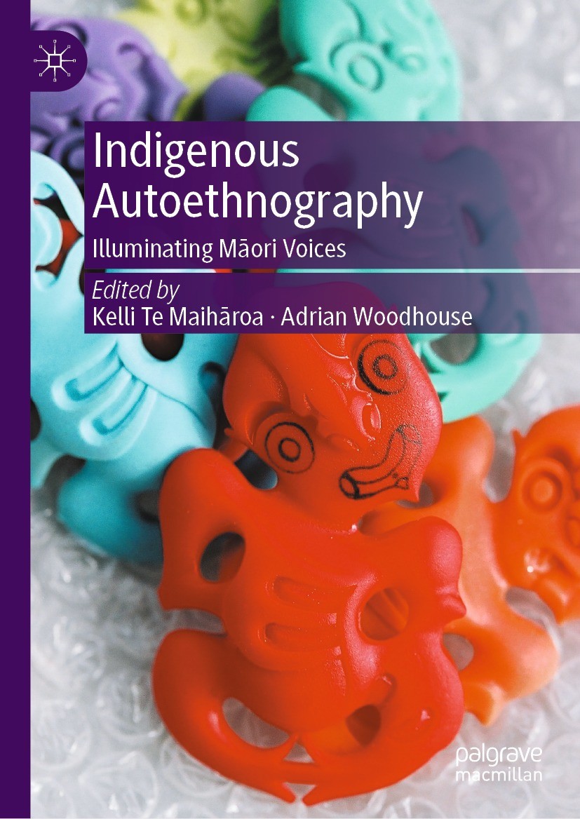 Titlebook: Indigenous Autoethnography; Illuminating Māori V Kelli Te Maihāroa,Adrian Woodhouse Book 2023 The Editor(s) (if applicable) and The Author( Titlebook: Indigenous Autoethnography; Illuminating Māori V Kelli Te Maihāroa,Adrian Woodhouse Book 2023 The Editor(s) (if applicable) and The Author(