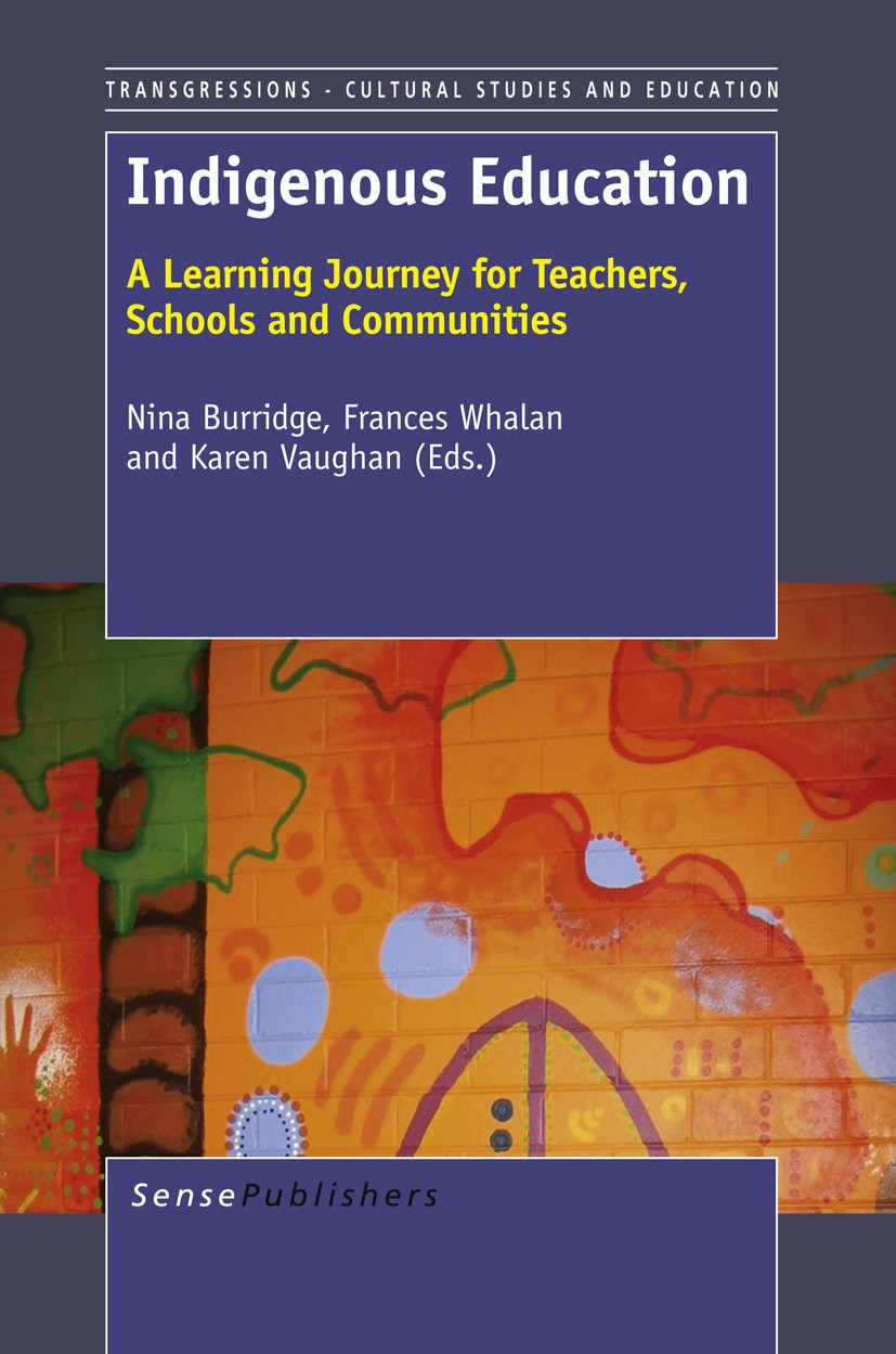 Titlebook: Indigenous Education; A Learning Journey f Nina Burridge,Frances Whalan,Karen Vaughan Book 2012 SensePublishers 2012 Torres Strait Islander Titlebook: Indigenous Education; A Learning Journey f Nina Burridge,Frances Whalan,Karen Vaughan Book 2012 SensePublishers 2012 Torres Strait Islander