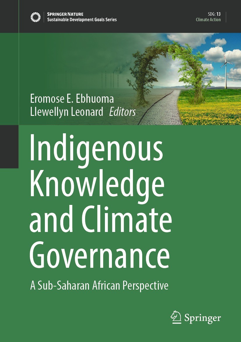Titlebook: Indigenous Knowledge and Climate Governance; A Sub-Saharan Africa Eromose E. Ebhuoma,Llewellyn Leonard Book 2022 The Editor(s) (if applicab Titlebook: Indigenous Knowledge and Climate Governance; A Sub-Saharan Africa Eromose E. Ebhuoma,Llewellyn Leonard Book 2022 The Editor(s) (if applicab