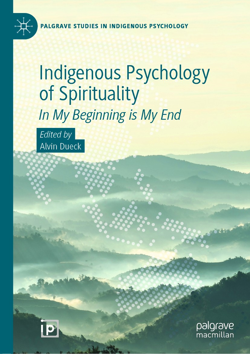 Titlebook: Indigenous Psychology of Spirituality; In My Beginning is M Alvin Dueck Book 2021 The Editor(s) (if applicable) and The Author(s), under ex Titlebook: Indigenous Psychology of Spirituality; In My Beginning is M Alvin Dueck Book 2021 The Editor(s) (if applicable) and The Author(s), under ex